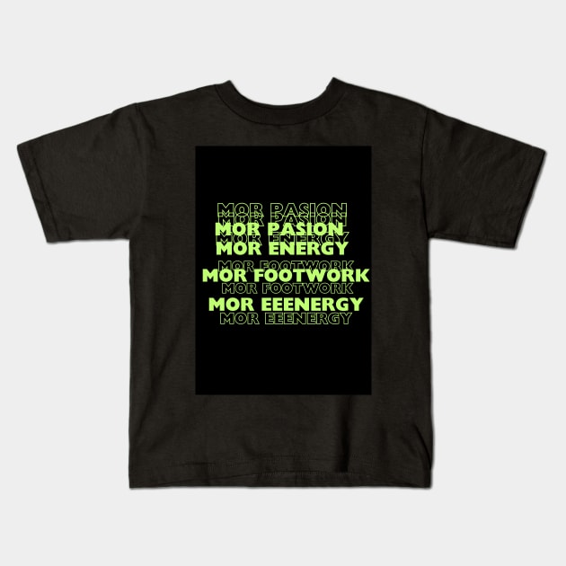 Mor pasion, energy, footwork Kids T-Shirt by PewexDesigne